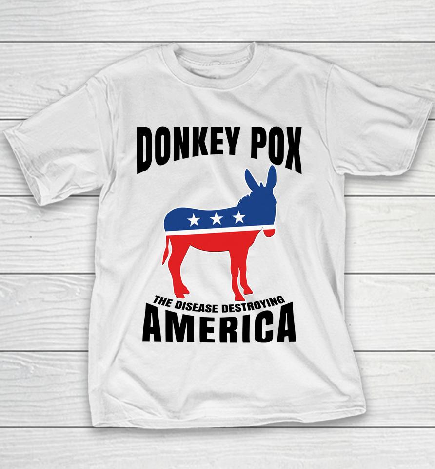 Donkey Pox The Disease Destroying America Funny Donkeypox Youth T-Shirt