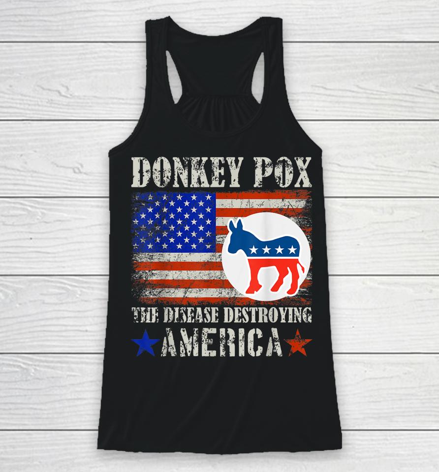 Donkey Pox The Disease Destroying America Racerback Tank
