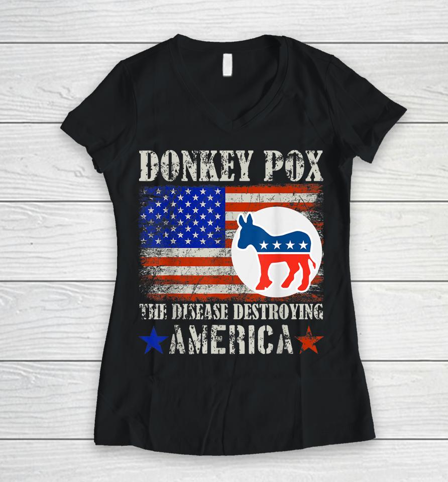Donkey Pox The Disease Destroying America Women V-Neck T-Shirt