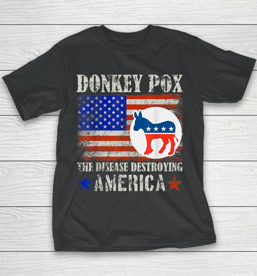 Donkey Pox The Disease Destroying America Youth T-Shirt