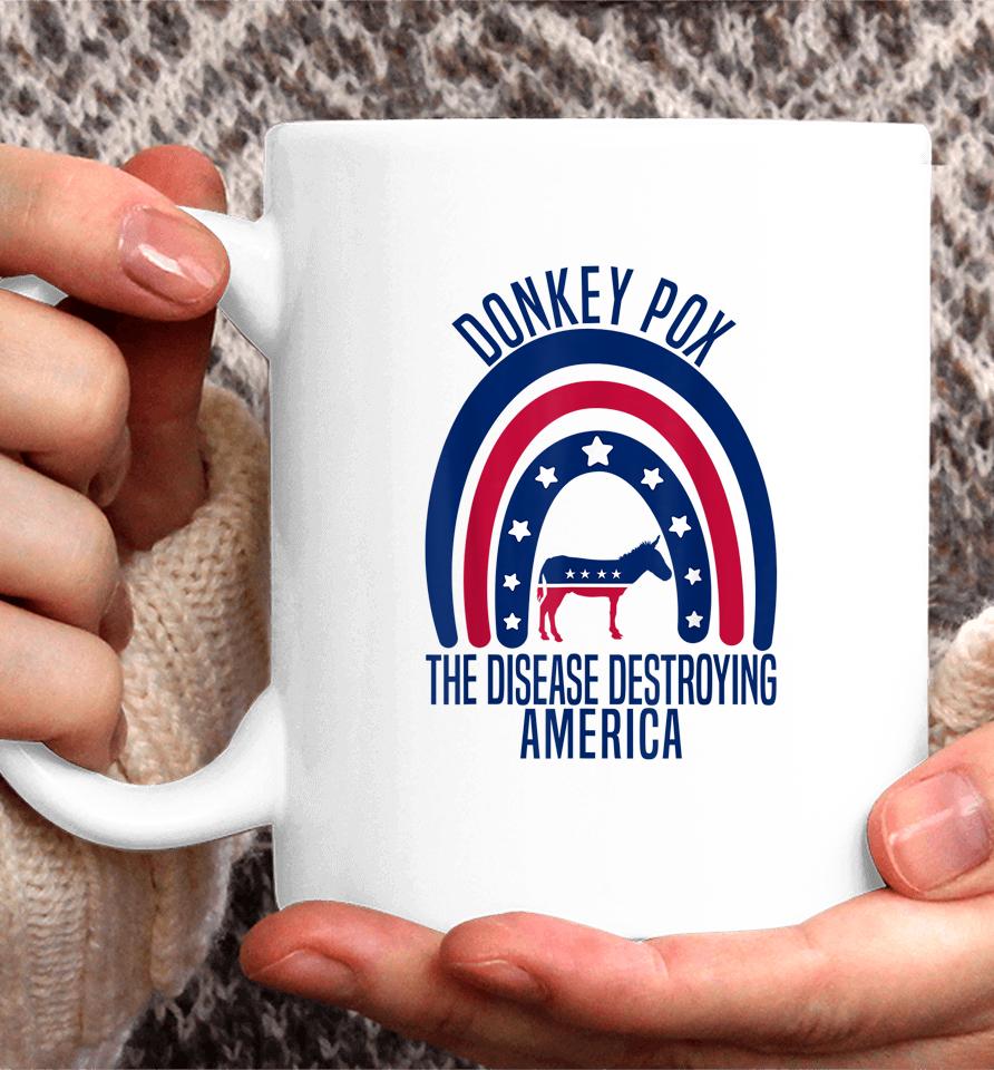 Donkey Pox The Disease Destroying America Coffee Mug