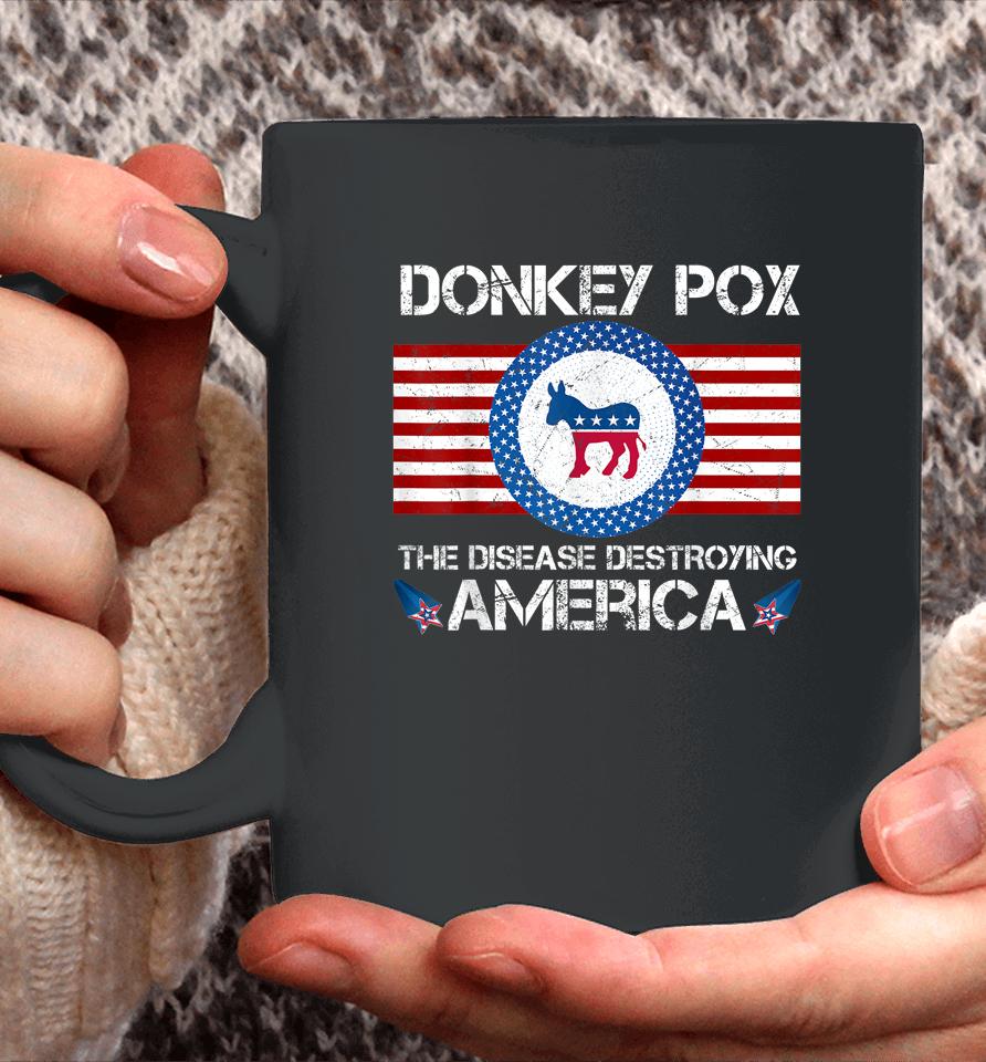 Donkey Pox The Disease Destroying America Coffee Mug