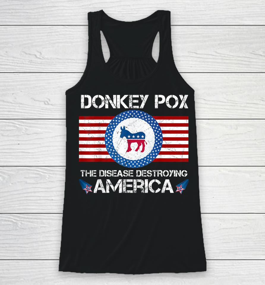 Donkey Pox The Disease Destroying America Racerback Tank