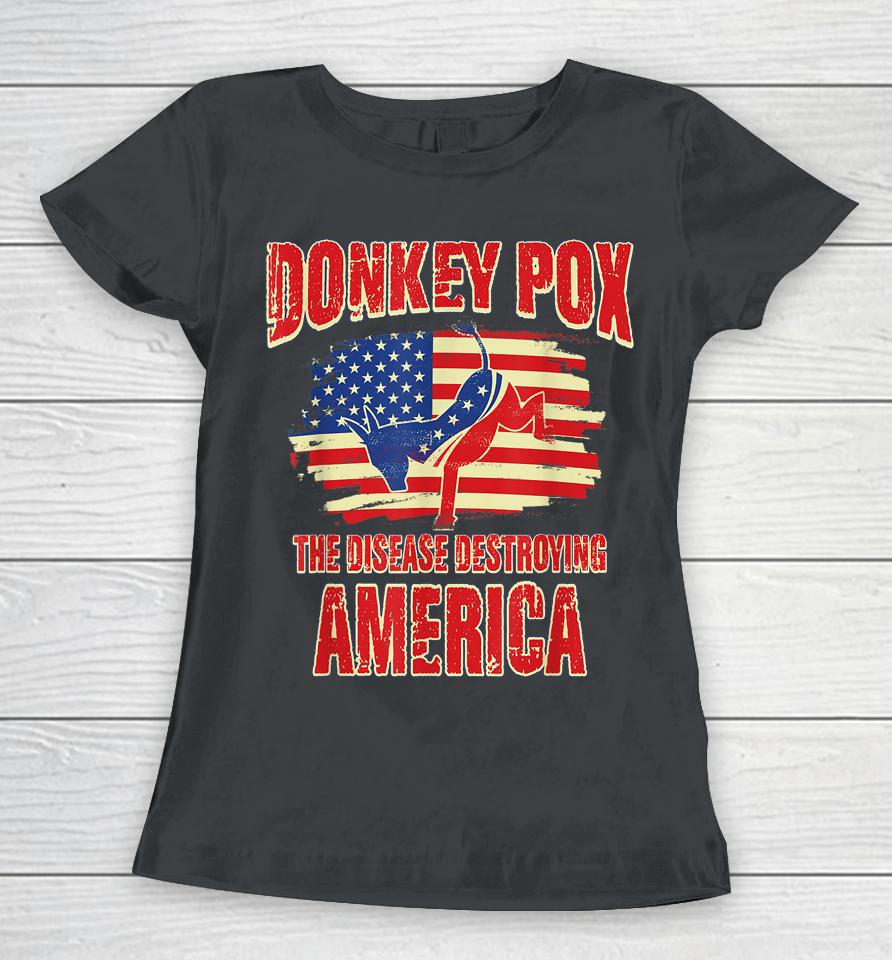Donkey Pox The Disease Destroying America Usa Donkeypox Women T-Shirt