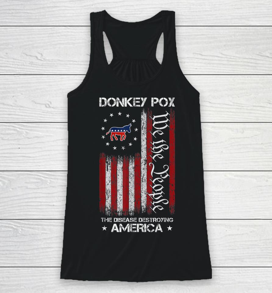 Donkey Pox The Disease Destroying America Usa Flag Funny Racerback Tank