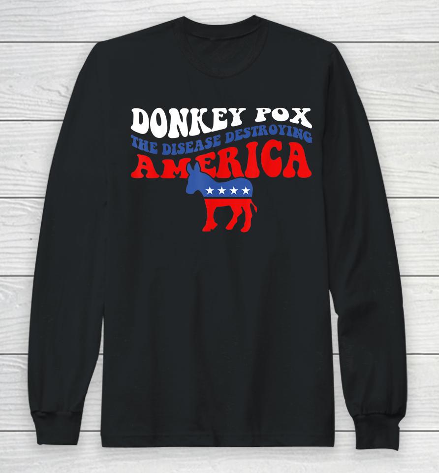 Donkey Pox The Disease Destroying America Usa Flag Funny Long Sleeve T-Shirt