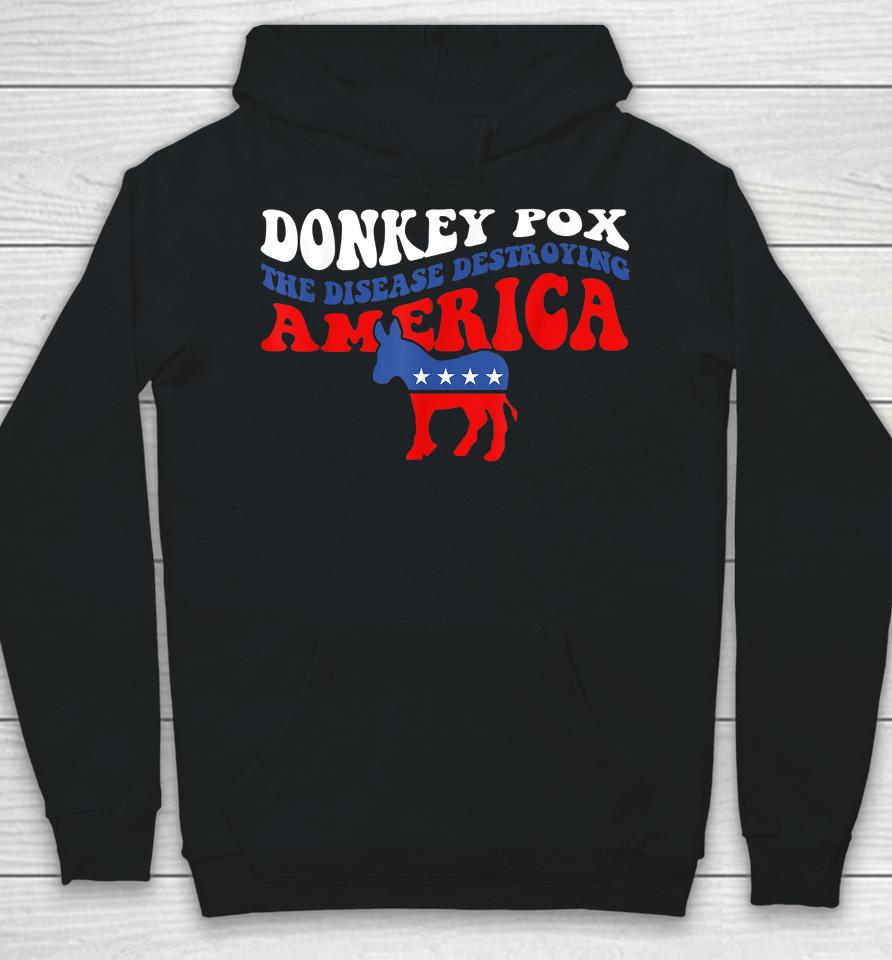 Donkey Pox The Disease Destroying America Usa Flag Funny Hoodie