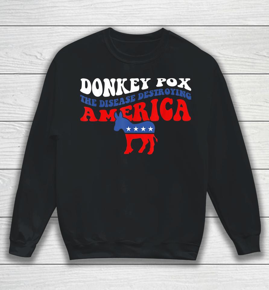 Donkey Pox The Disease Destroying America Usa Flag Funny Sweatshirt