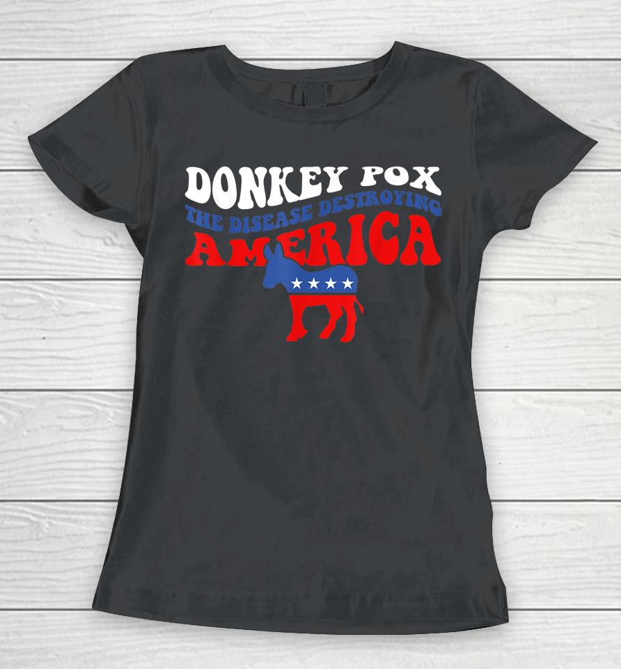 Donkey Pox The Disease Destroying America Usa Flag Funny Women T-Shirt
