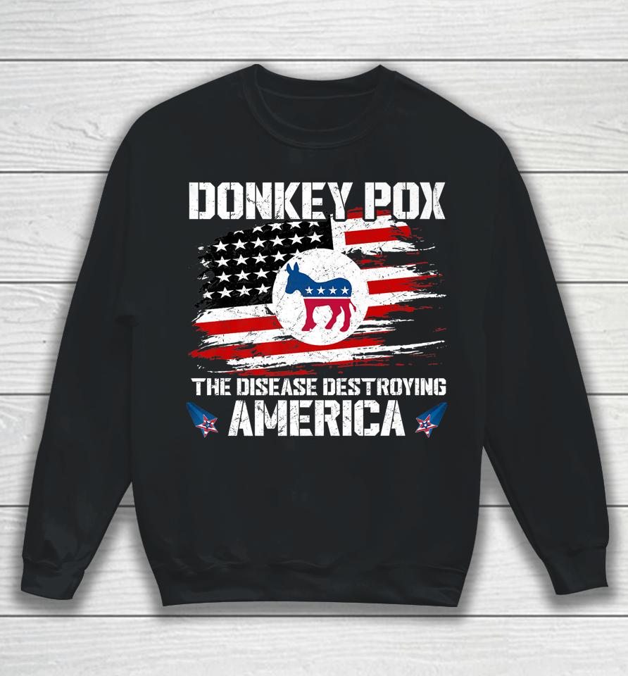 Donkey Pox The Disease Destroying America Usa Flag Sweatshirt