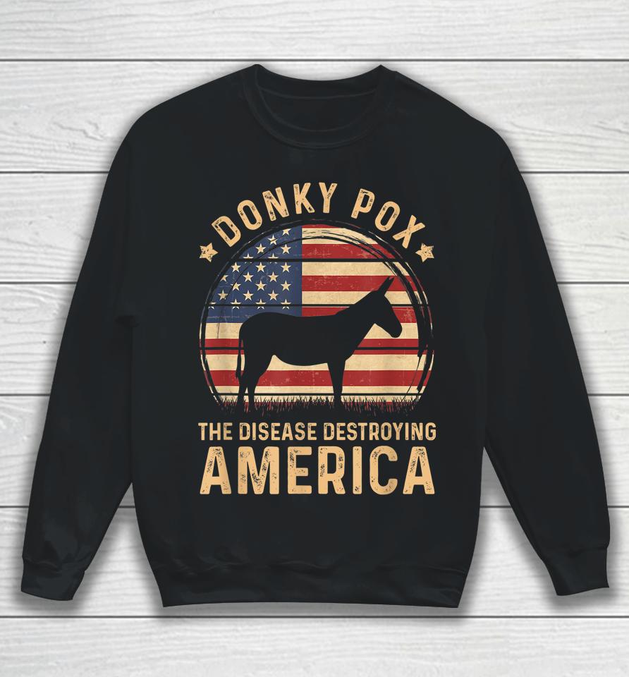 Donkey Pox The Disease Destroying America Vintage Usa Flag Sweatshirt