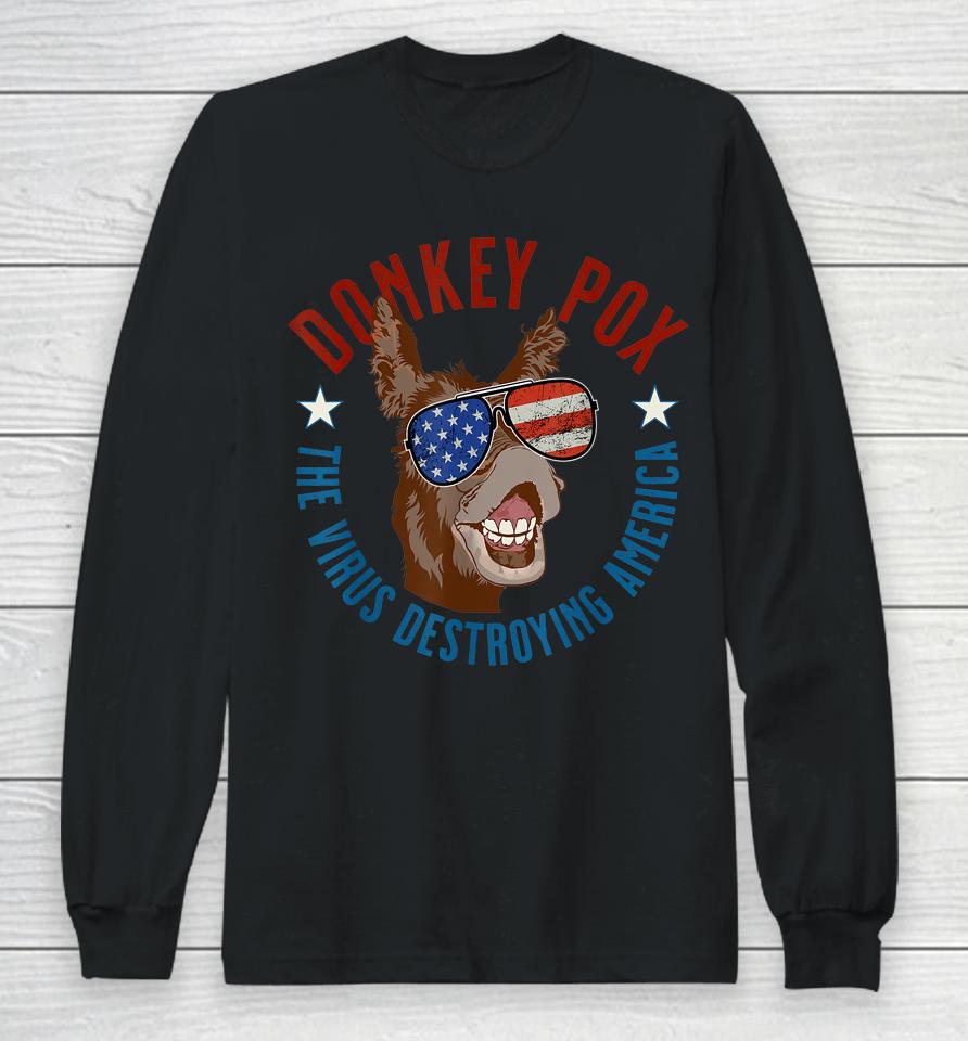 Donkey Pox The Virus Destroying America Funny Infectious Usa Long Sleeve T-Shirt