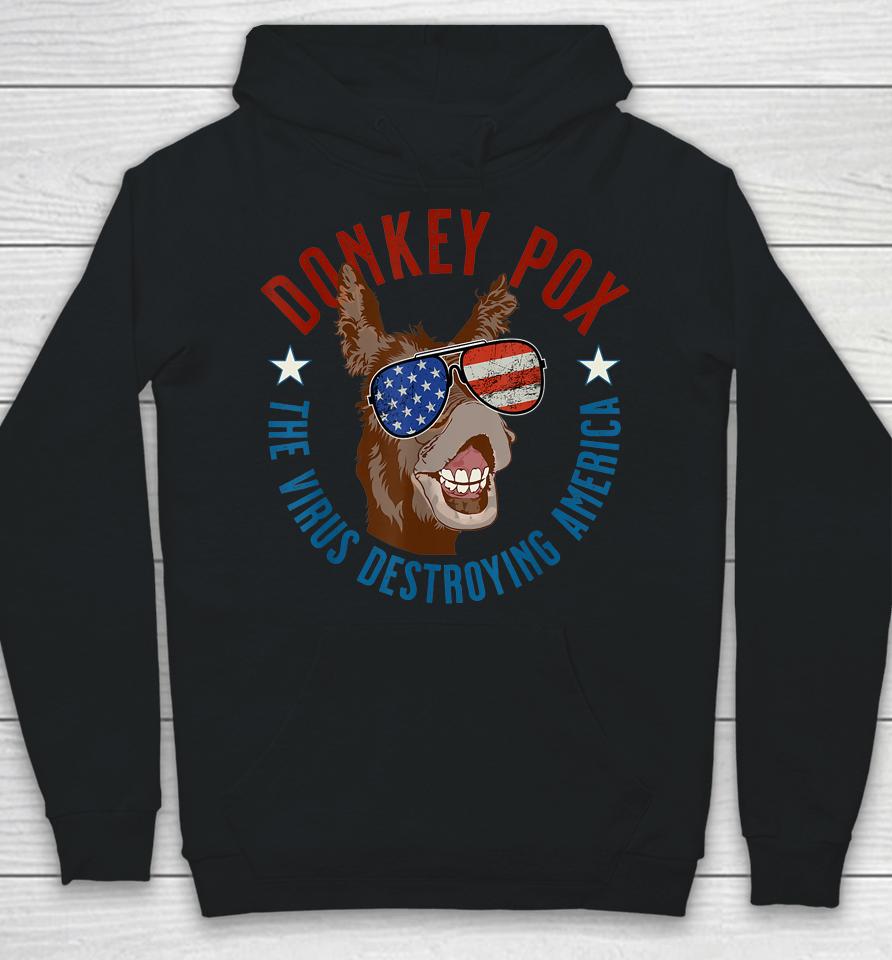 Donkey Pox The Virus Destroying America Funny Infectious Usa Hoodie