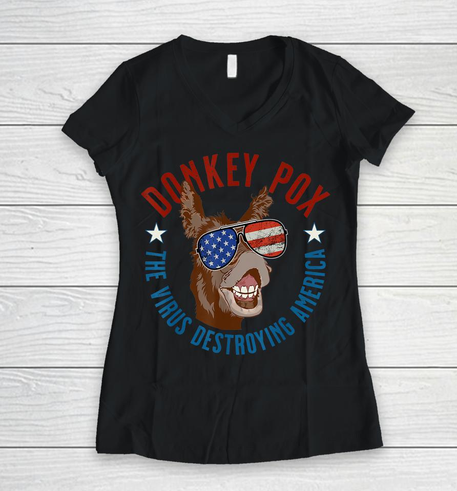 Donkey Pox The Virus Destroying America Funny Infectious Usa Women V-Neck T-Shirt