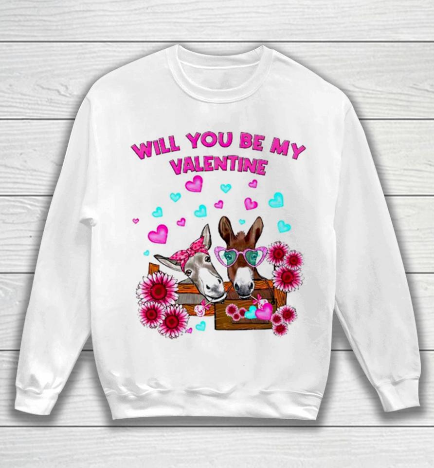 Donkey Will You Be My Valentine Sweatshirt