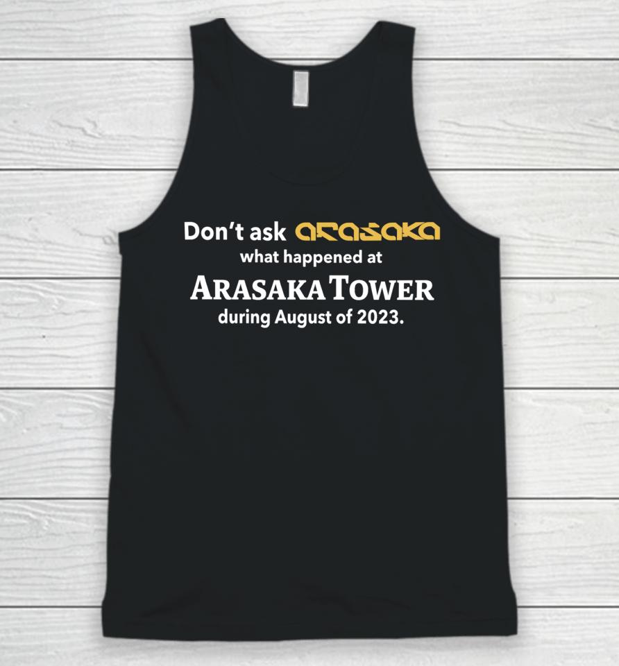 Don't Ask Anasaka What Happened At Arasaka Tower During August Of 2023 Unisex Tank Top
