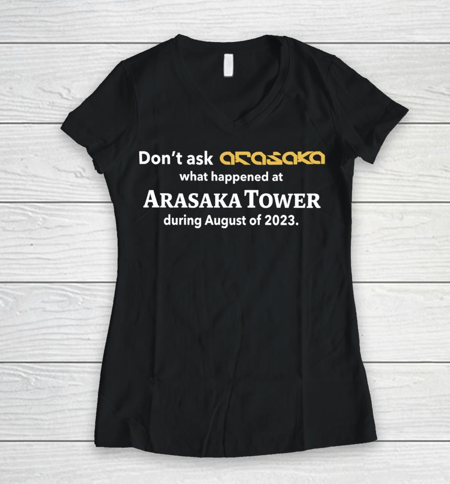 Don't Ask Anasaka What Happened At Arasaka Tower During August Of 2023 Women V-Neck T-Shirt