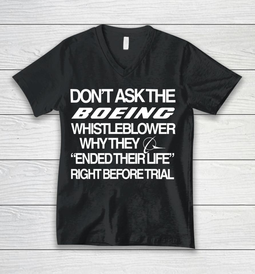 Don't Ask The Boeing Whistleblower Why They Ended Their Life Right Before Trial Unisex V-Neck T-Shirt