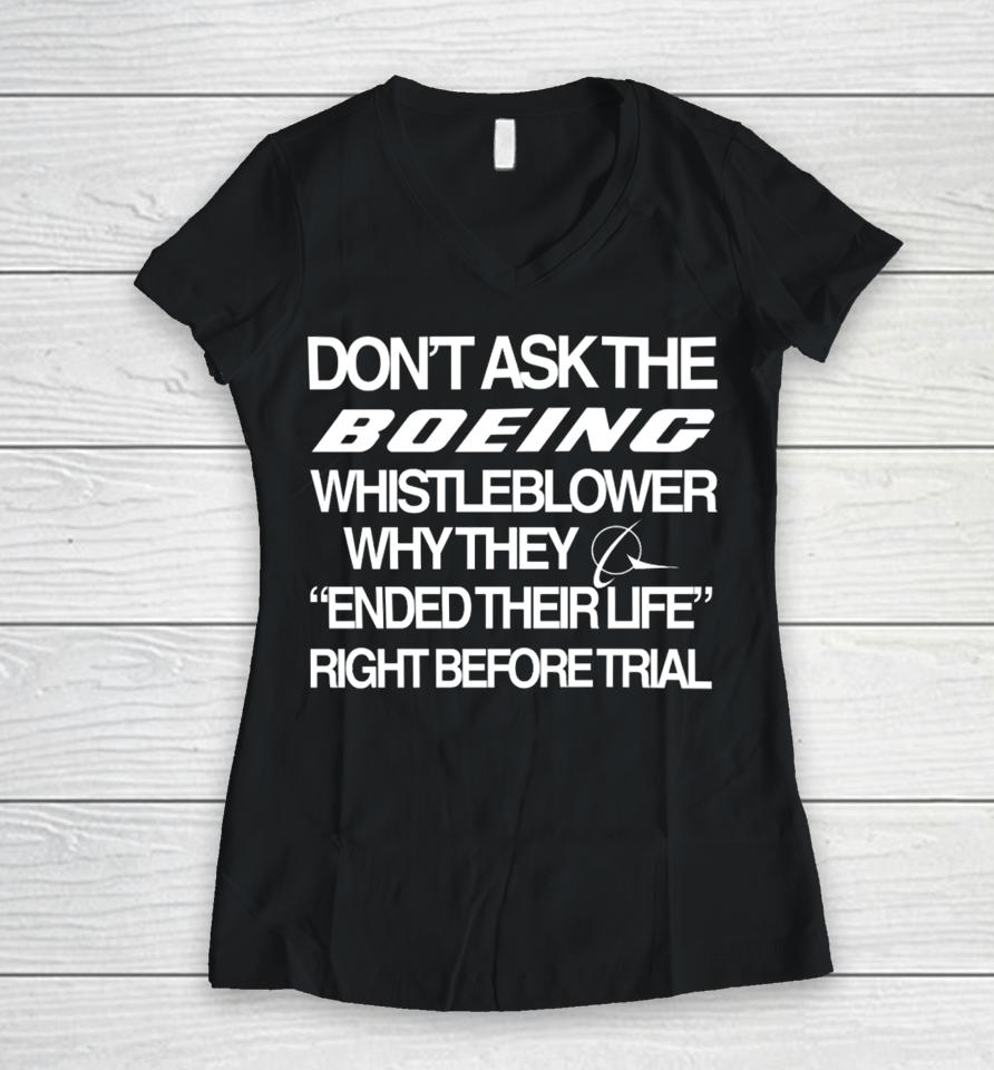 Don't Ask The Boeing Whistleblower Why They Ended Their Life Right Before Trial Women V-Neck T-Shirt