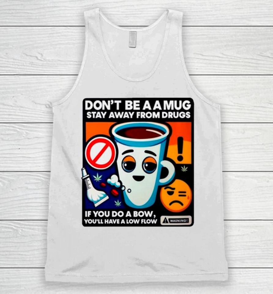 Don’t Be A A Stay Away From Drugs Unisex Tank Top