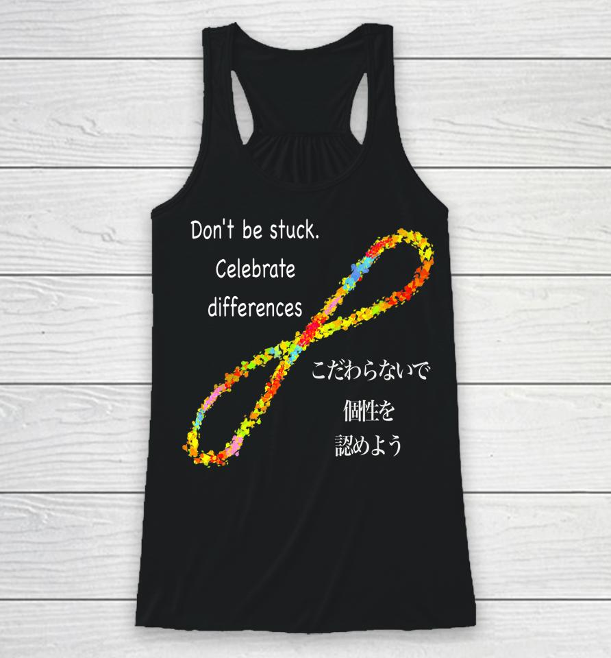 Don't Be Stuck Celebrate Difference Racerback Tank