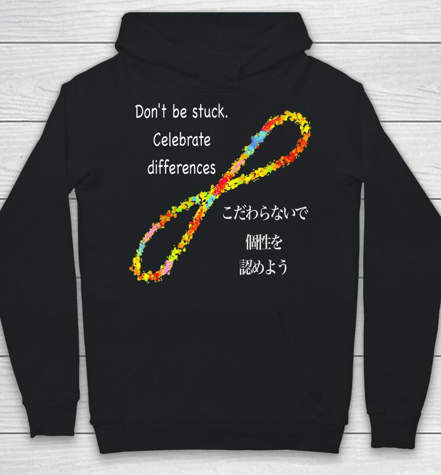 Don't Be Stuck Celebrate Difference Hoodie