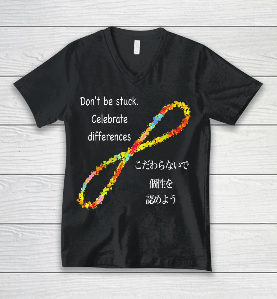 Don't Be Stuck Celebrate Difference Unisex V-Neck T-Shirt