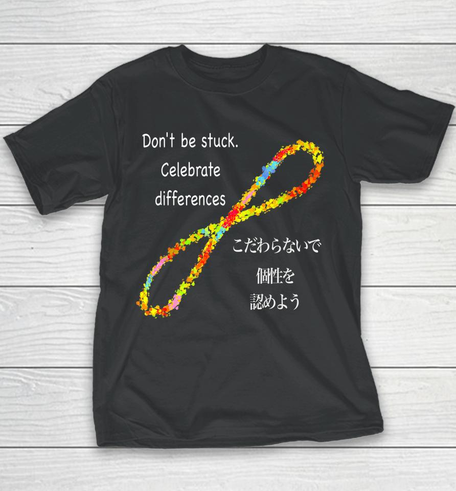Don't Be Stuck Celebrate Difference Youth T-Shirt