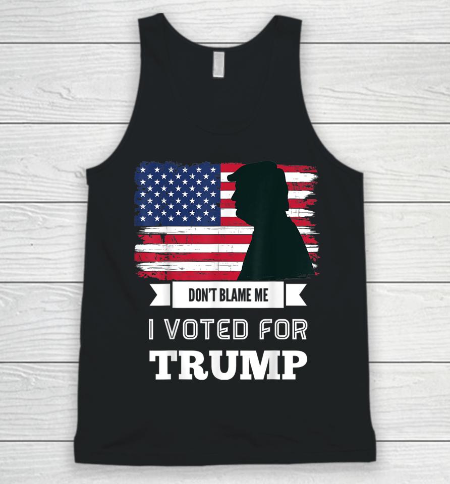 Don't Blame Me I Voted For Trump Distressed Vintage Flag Unisex Tank Top