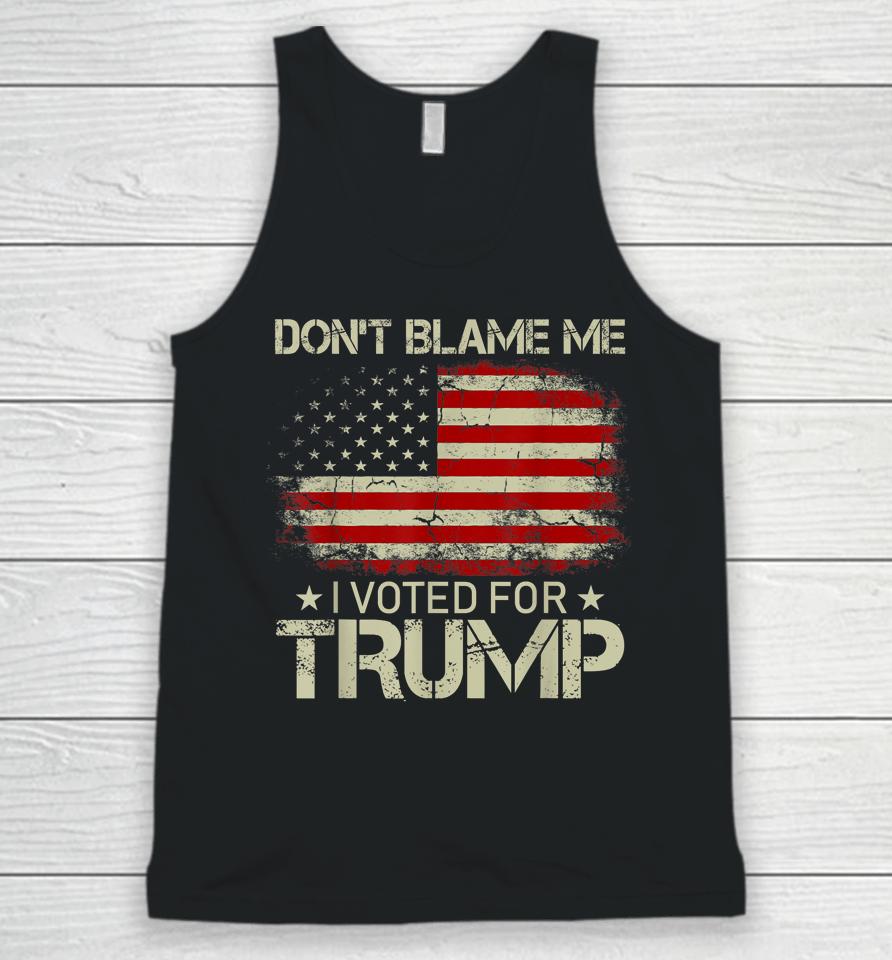 Don't Blame Me I Voted For Trump Usa Flag Vintage Unisex Tank Top