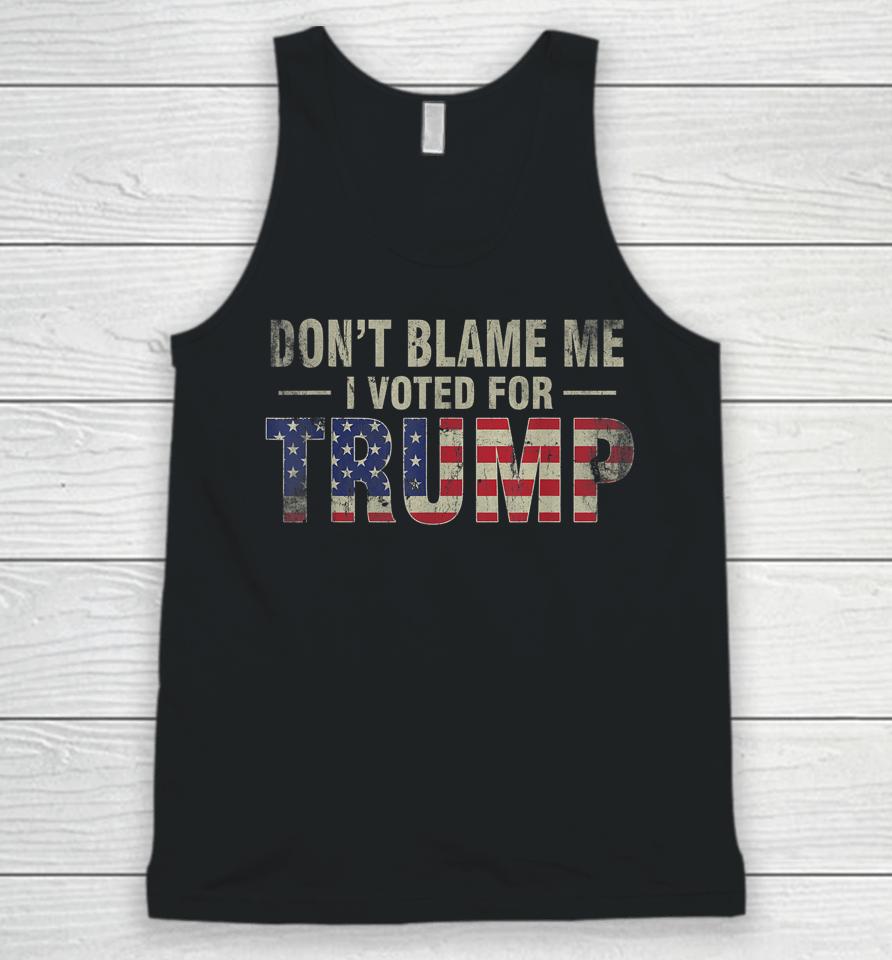 Don't Blame Me I Voted For Trump Vintage Usa Flag Unisex Tank Top