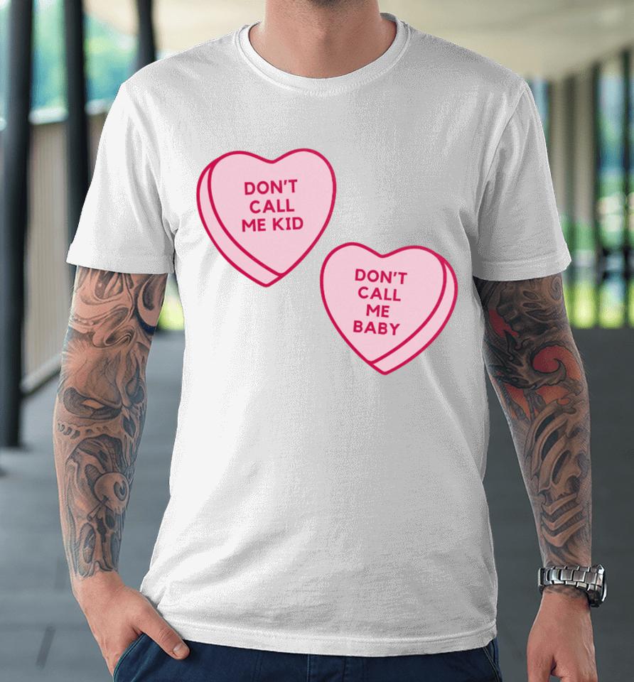Don't Call Me Baby Heart Candy Premium T-Shirt