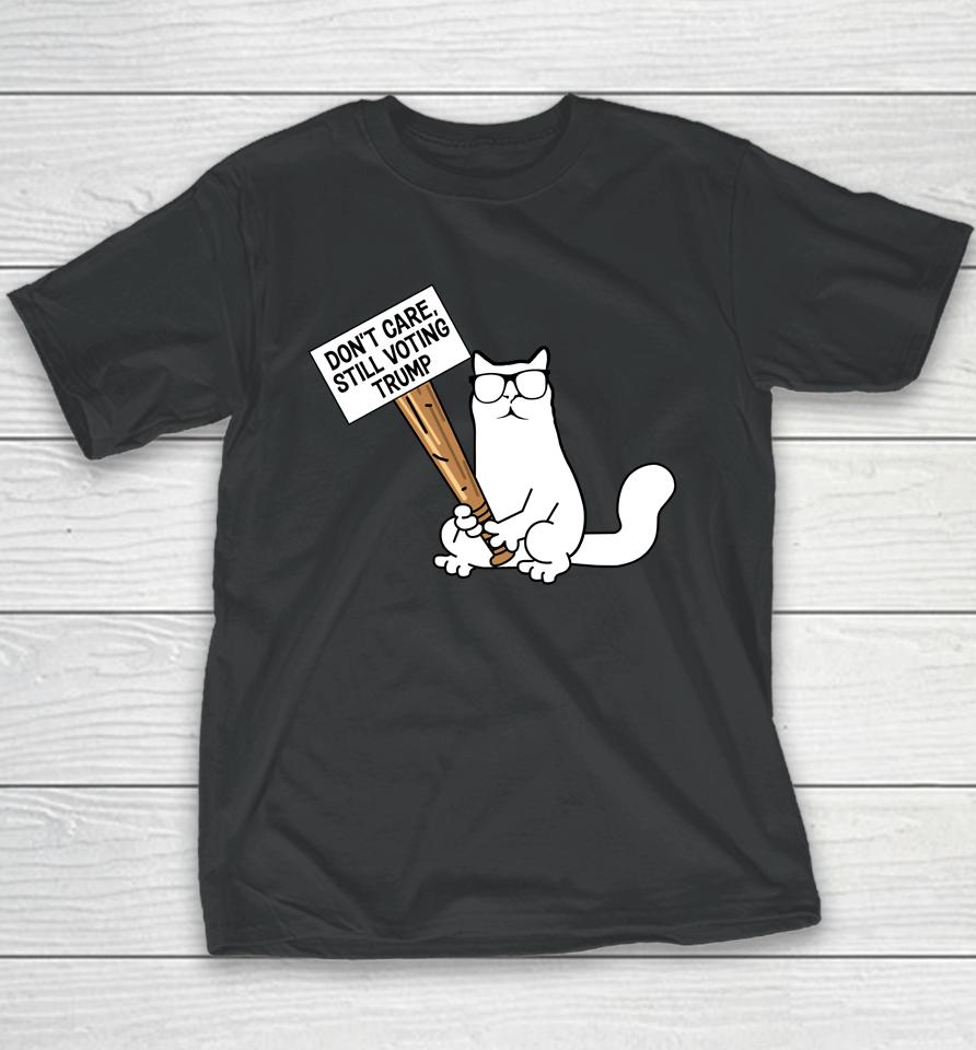 Don't Care Still Voting Trump Catturd Youth T-Shirt