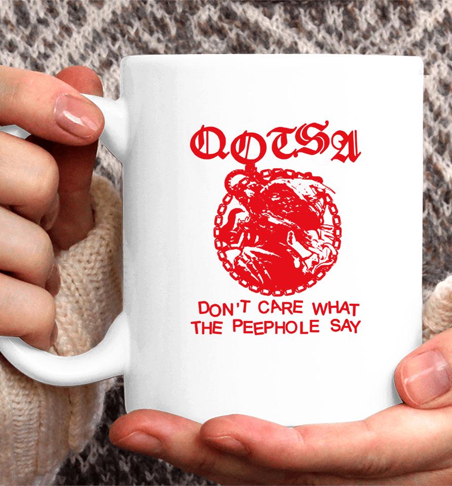 Don't Care What The Peephole Say Coffee Mug