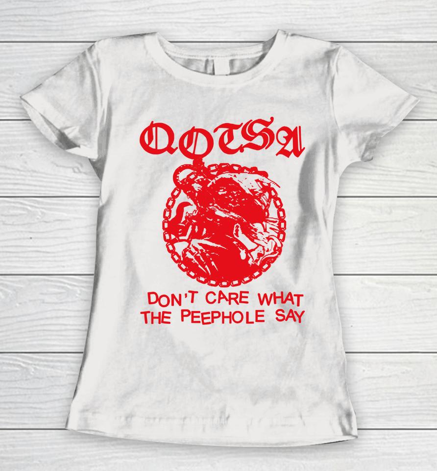 Don't Care What The Peephole Say Women T-Shirt
