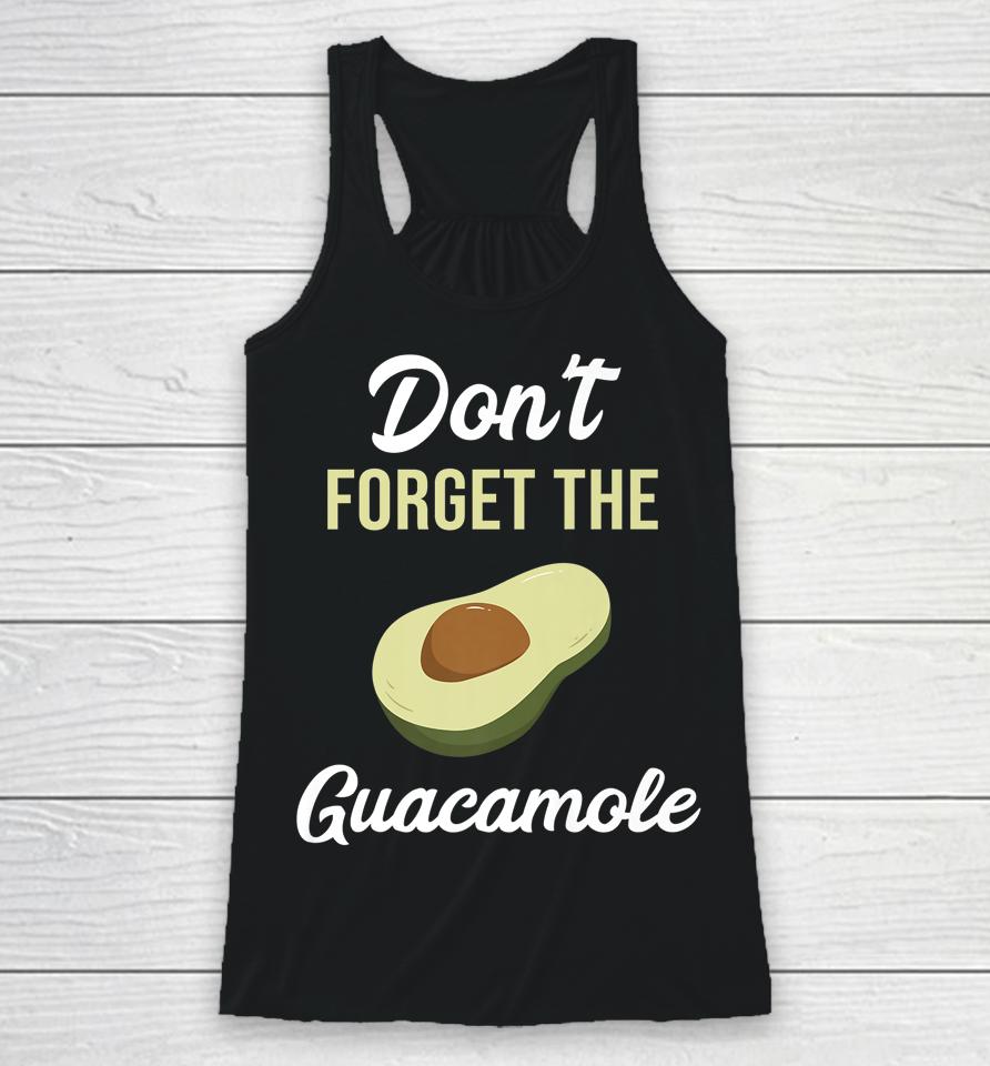 Don't Forget The Guacamole Mexican Racerback Tank