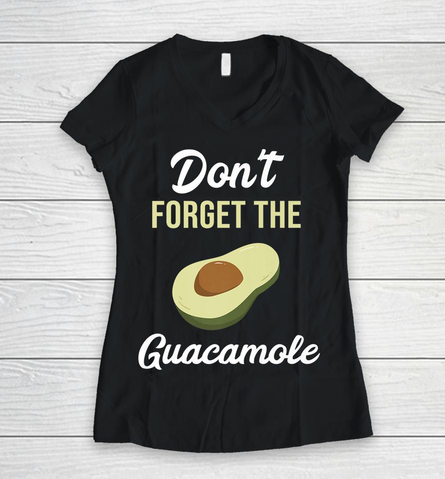 Don't Forget The Guacamole Mexican Women V-Neck T-Shirt