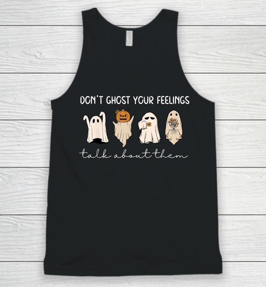 Don't Ghost Your Feelings Talk About Them Halloween Unisex Tank Top