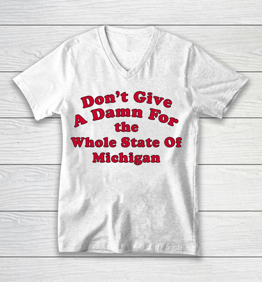 Don't Give A Damn For The Whole State Of Michigan Unisex V-Neck T-Shirt