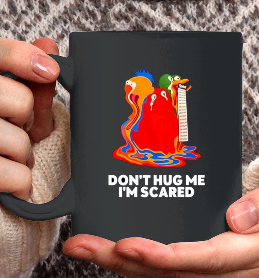 Don’t Hug Me I’m Scared Coffee Mug