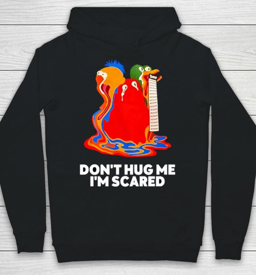 Don’t Hug Me I’m Scared Hoodie