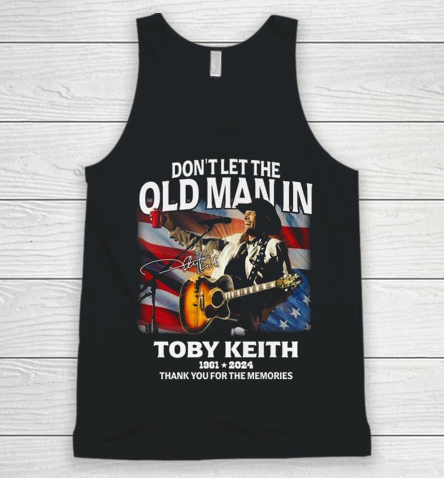 Don’t Let The Old Man In Toby Keith 1961 2024 Thank You For The Memories American Flag Signature Unisex Tank Top