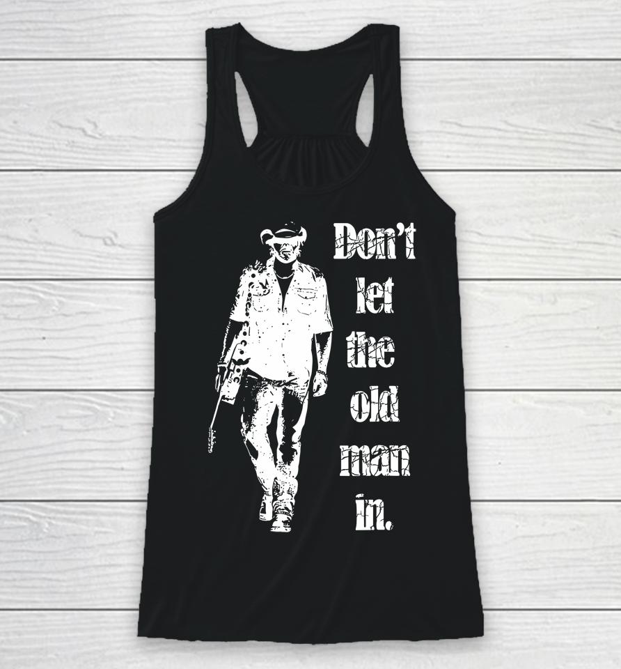 Don't Let The Old Man In Walking With A Guitar Racerback Tank