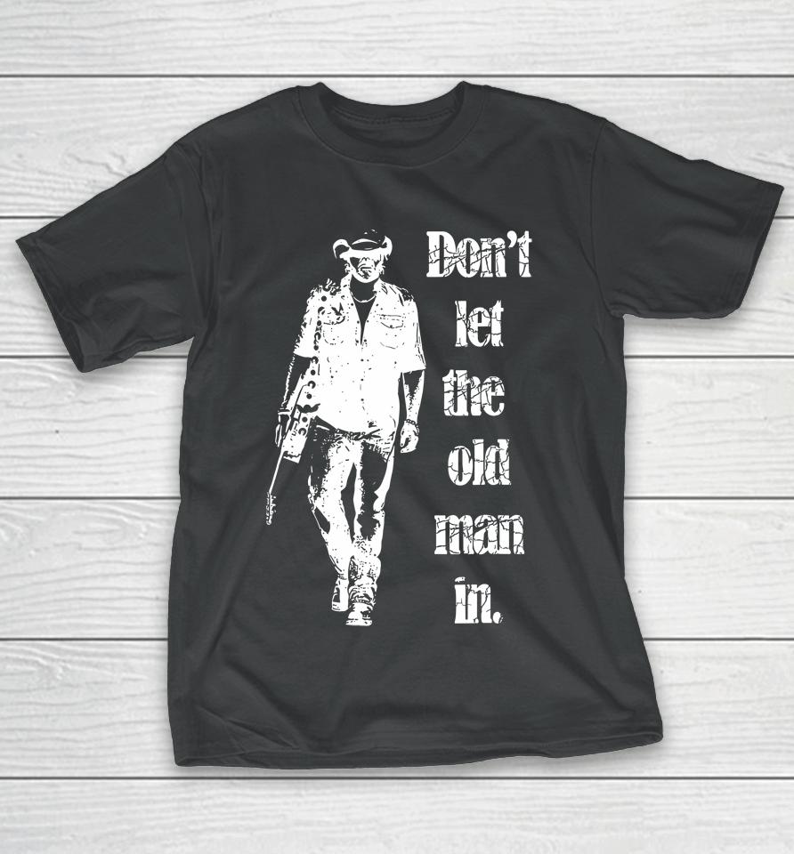 Don't Let The Old Man In Walking With A Guitar T-Shirt