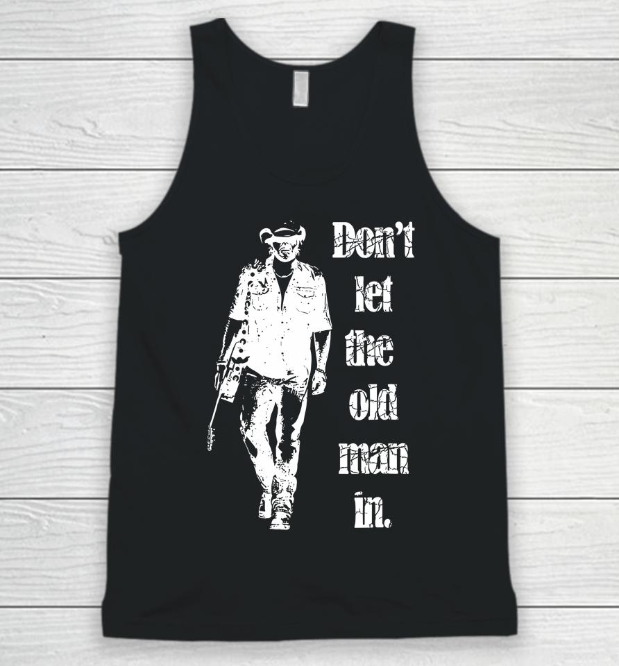 Don't Let The Old Man In Walking With A Guitar Unisex Tank Top