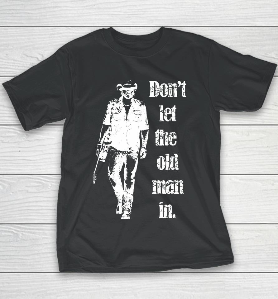 Don't Let The Old Man In Walking With A Guitar Youth T-Shirt