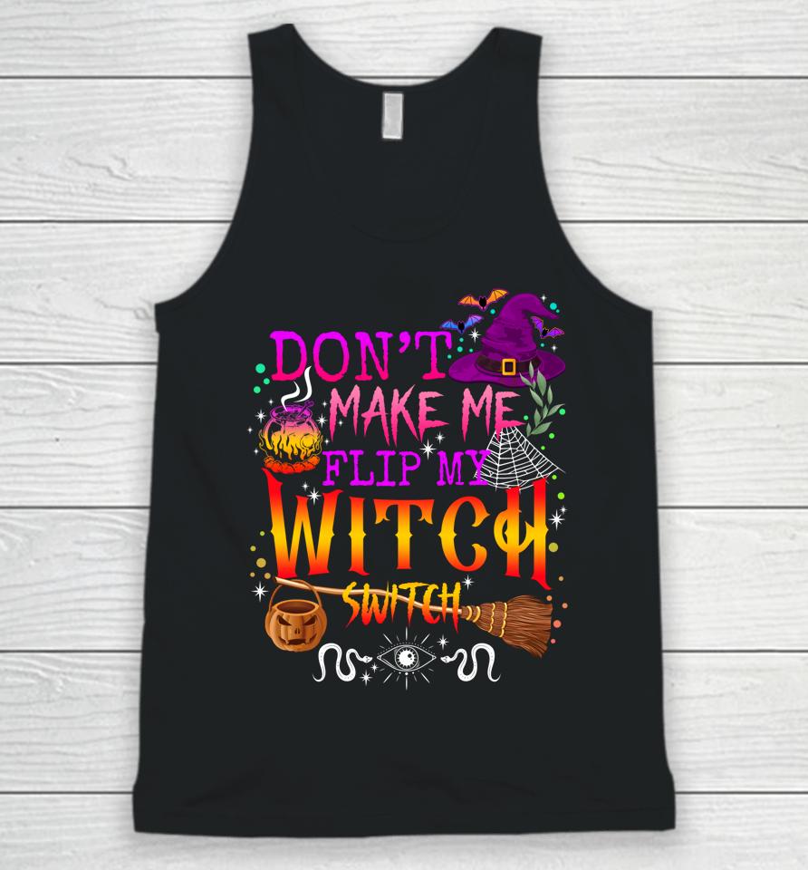 Don't Make Me Flip My Witch Switch Halloween Unisex Tank Top