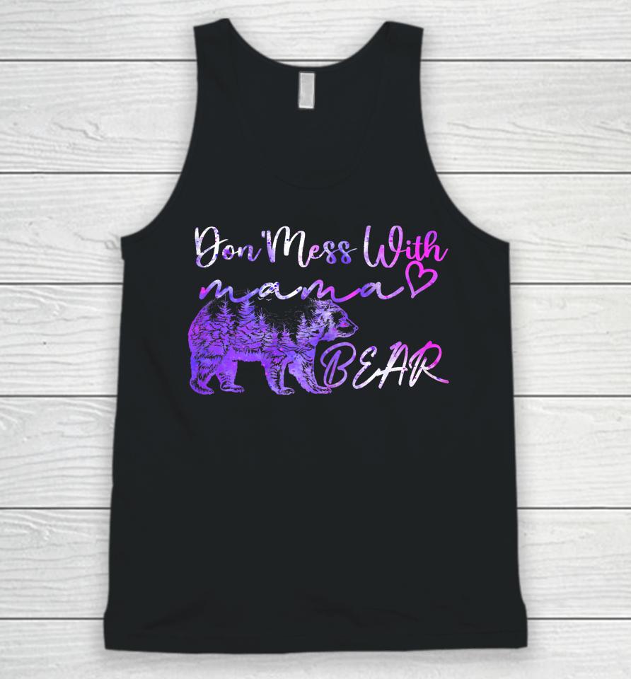Don't Mess With Mama Bear Mama Bear Mothers Day Cool Funny Unisex Tank Top