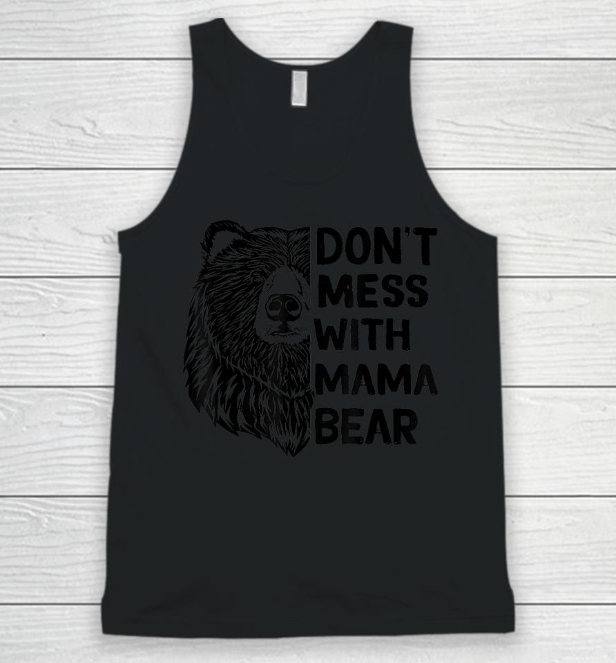 Don't Mess With Mama Bear Unisex Tank Top