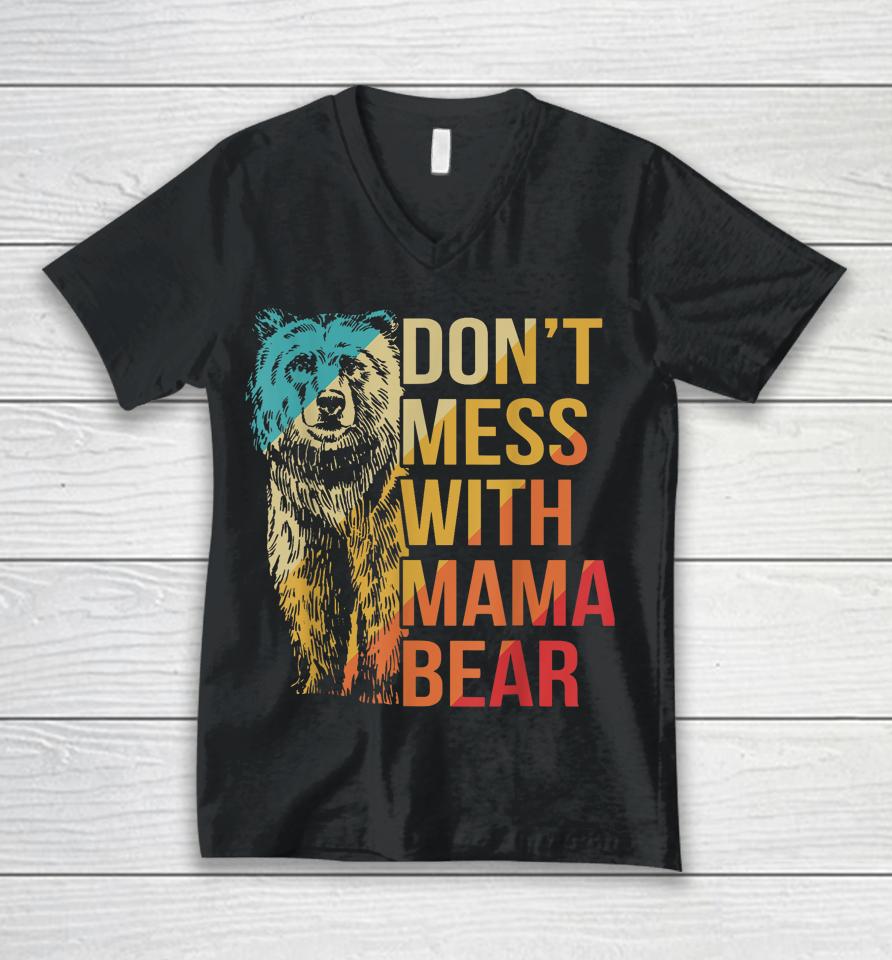 Don't Mess With Mama Bear Unisex V-Neck T-Shirt